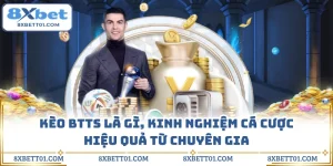 Kèo BTTS Là Gì, Kinh Nghiệm Cá Cược Hiệu Quả Từ Chuyên Gia