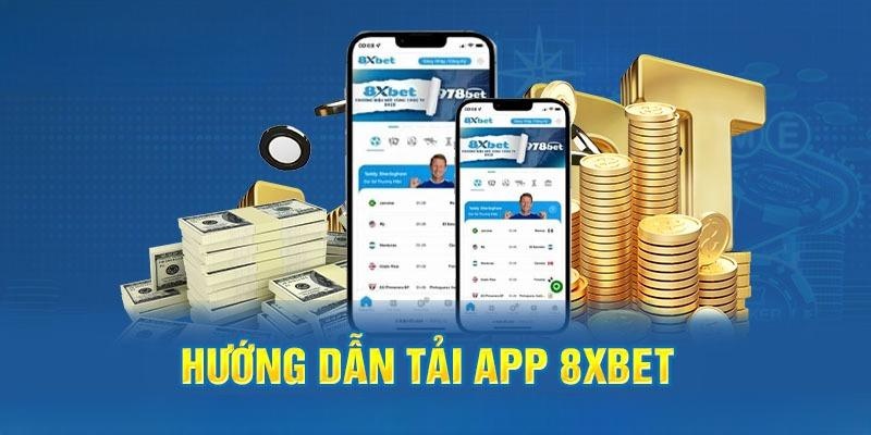 Chi tiết cách download app 8XBET dành cho tân thủ